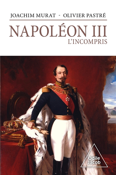 Napoléon III : l'incompris - Murat, Joachim (1944-....)