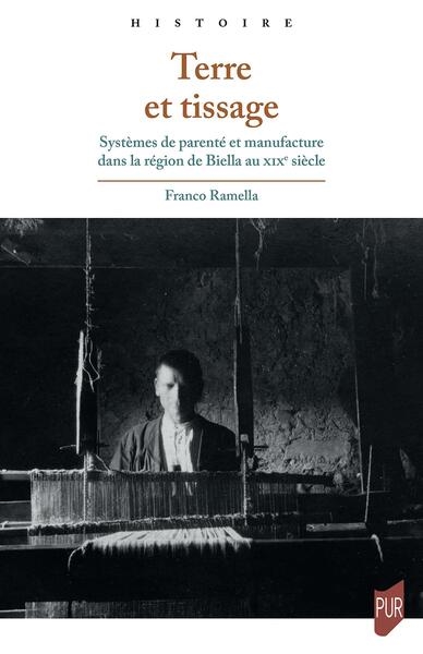 Terre et tissages : systèmes de parenté et manufacture dans la région de Biella au XIXe siècle - Ramella, Franco (193.-2020)