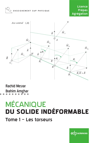 Mécanique du solide indéformable. Tome 1. Les torseurs - Mesrar, Rachid
